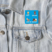 Eet drink en wees meowy vierkante button 5,1 cm (In situ)