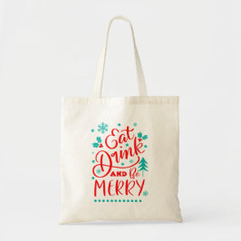 Eet, Drink en wees Merry Tote Bag