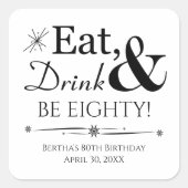 Eet Drink en wees tachtig Retro 80e Verjaardag Vierkante Sticker (Voorkant)