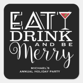 Eet, Drink en wees vrolijk, feestje Vierkante Sticker