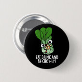Eet Drink en wees vrolijk grappig Veggie Pun Dark  Ronde Button 5,7 Cm (Voorkant /achterkant)