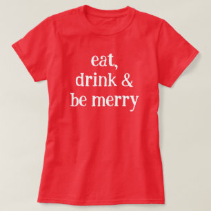 Eet, drink en wees vrolijk Kerstmis Rood Minimalis T-shirt