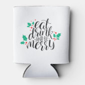 Eet Drink en wees vrolijk ontwerp Blikjeskoeler (Voorkant)
