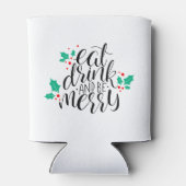 Eet Drink en wees vrolijk ontwerp Blikjeskoeler (Achterkant)