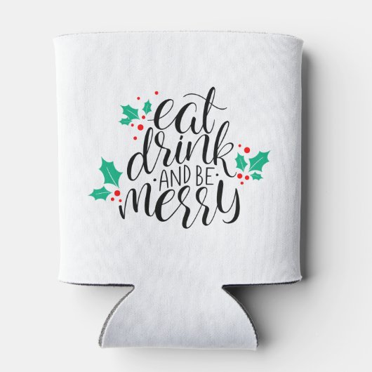 Eet Drink en wees vrolijk ontwerp Blikjeskoeler (Achterkant)