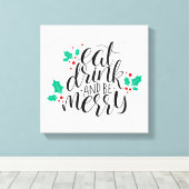 Eet Drink en wees vrolijk ontwerp Canvas Afdruk (Insitu (Houten vloer))