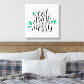 Eet Drink en wees vrolijk ontwerp Canvas Afdruk (Insitu (Slaapkamer))