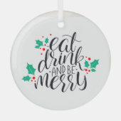 Eet Drink en wees vrolijk ontwerp Glas Ornament (Voorkant)