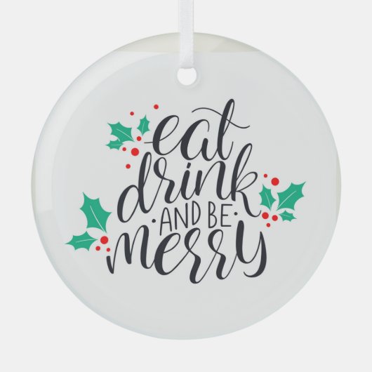 Eet Drink en wees vrolijk ontwerp Glas Ornament (Voorkant)