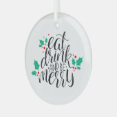 Eet Drink en wees vrolijk ontwerp Glas Ornament (Voorkant links)