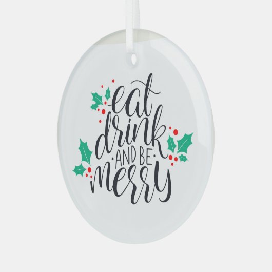 Eet Drink en wees vrolijk ontwerp Glas Ornament (Voorkant links)