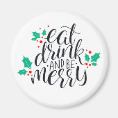 Eet Drink en wees vrolijk ontwerp Magneet (Voorkant)