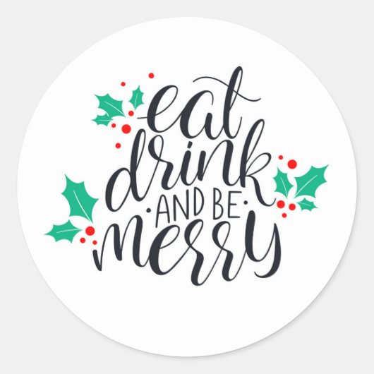 Eet Drink en wees vrolijk ontwerp Ronde Sticker (Voorkant)