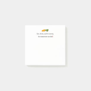 "Eet, drink en wees vrolijk, want morgen gaan we o Post-it® Notes