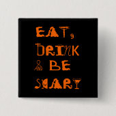 Eet, Drink en zijn eng - Halloween Button (Voorkant)