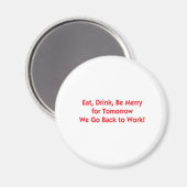 Eet, Drink, ga terug naar het werk Magneet (Voorkant / Achterkant)