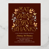 Eet Drink Geef Bedankt Thanksgiving Dinner Party Folie Uitnodiging Briefkaart (Voorkant)