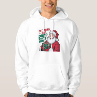Eet Drink Nap whats Diet, Funny Santa Hoodie
