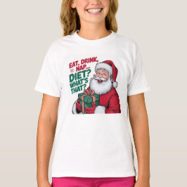 Eet Drink Nap whats Diet, Funny Santa T-shirt