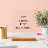 EET. DRINK. PUTT. GETROUWD. | Leuke golfbruiloft Acryl Bord (Huwelijk)