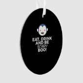 Eet Drink Scary Boo Halloween Design Creative Casu Ornament (voorkant)