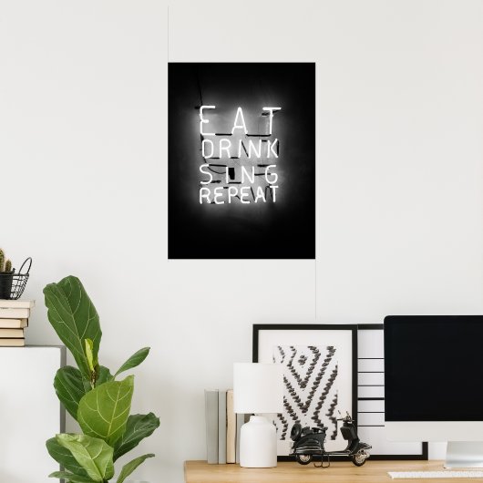 Eet Drink Sing Herhaal Neon Teken Poster (Thuiskantoor)