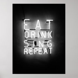 Eet Drink Sing Herhaal Neon Teken Poster