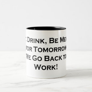 Eet, Drink, wees lief - Morgen gaan we weer aan he Tweekleurige Koffiemok
