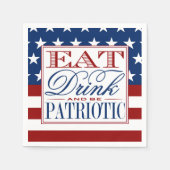 Eet, Drink & Wees Patriottisch | 4 juli Partij Servet (Voorkant)
