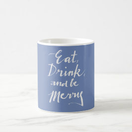 Eet, drink & wees vrolijk koffiemok