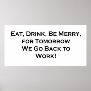 Eet, Drink, Wees Vrolijk want Morgen Gaan We Terug Poster