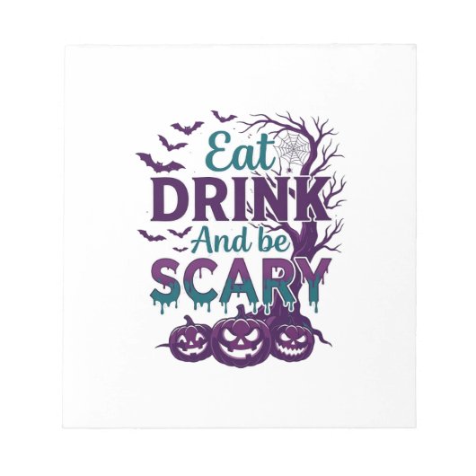 Eet Drink Zorg Dat Het Eng Is Halloween Griezelige Notitieblok (Voorkant)
