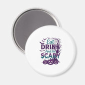 Eet Drink Zorg Dat Je Bang Bent Halloween Griezelt Magneet (Voorkant / Achterkant)