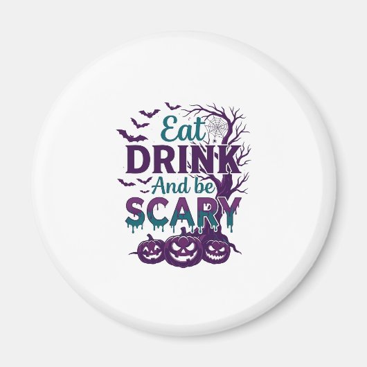 Eet Drink Zorg Dat Je Bang Bent Halloween Griezelt Magneet (Voorkant)