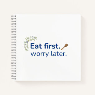 Eet Eerst. Maak je Later Zorgen Grappig Eten Cad Notitieboek