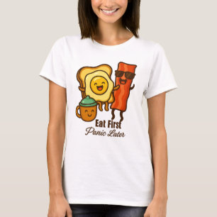 Eet Eerst, Panikeer Later T-shirt