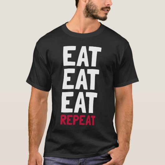Eet, eet, eet, herhaal t-shirt (Voorkant)