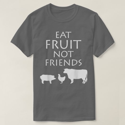 Eet Fruit Niet Vrienden Vegetarisch Vegan Gezond S T-shirt (Design voorkant)