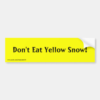 "Eet geen gele sneeuw!" Bumpersticker