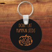 Eet Geen Pompoenpitten Grappig Halloween Sleutelhanger (Voorkant)