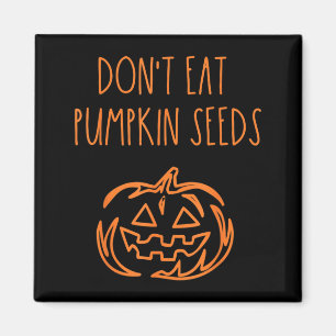 Eet geen pompoenpitten Grappige Halloween Magneet