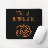 Eet geen pompoenpitten Grappige Halloween Muismat (Met muis)