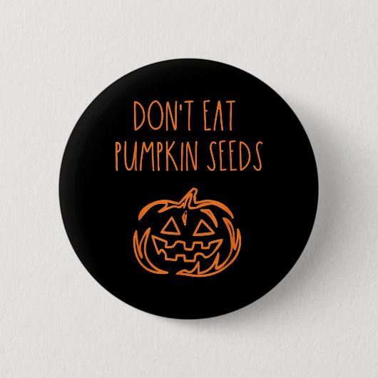 Eet Geen Pompoenpitten Grappige Halloween Ronde Button 5,7 Cm (Voorkant)