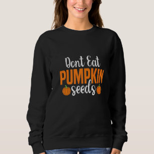Eet geen pompoenpitten Zwangere Halloween Zwangers Trui