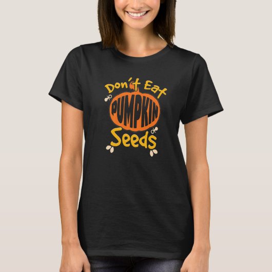 Eet geen pumpkin Zaadjes Zwangerschap bij mama T-shirt (Voorkant)