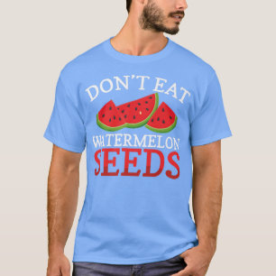 Eet geen watermeloen Zaadje Zwangerschap Zomer Ann T-shirt