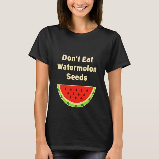 Eet geen watermeloenzaden Grappig kraambed T-shirt (Voorkant)