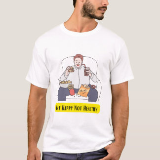 Eet gelukkig niet gezond t-shirt