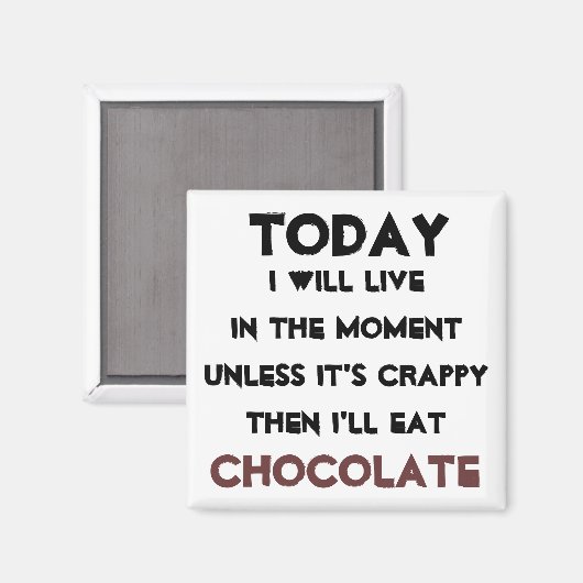 "Eet gewoon chocolade" citaatmagneet Magneet (Voorkant / Achterkant)