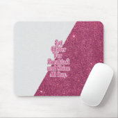 "Eet glitter voor ontbijt en schijn de hele dag." Muismat (Met muis)